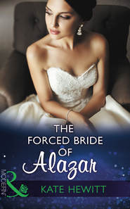 бесплатно читать книгу The Forced Bride Of Alazar автора Кейт Хьюит