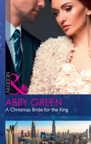 бесплатно читать книгу A Christmas Bride For The King автора Эбби Грин