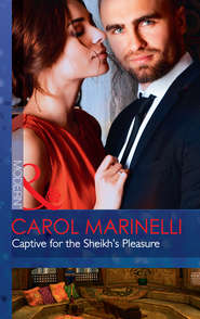 бесплатно читать книгу Captive For The Sheikh's Pleasure автора Carol Marinelli