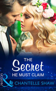 бесплатно читать книгу The Secret He Must Claim автора Шантель Шоу