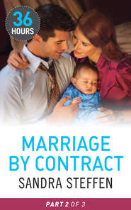 бесплатно читать книгу Marriage by Contract Part 2 автора Sandra Steffen