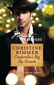 бесплатно читать книгу Cinderella's Big Sky Groom автора Christine Rimmer