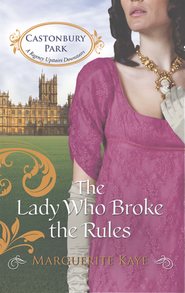 бесплатно читать книгу The Lady Who Broke the Rules автора Marguerite Kaye