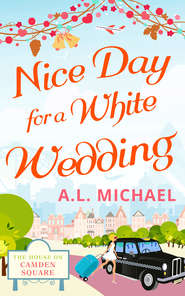 бесплатно читать книгу Nice Day For A White Wedding автора A. Michael