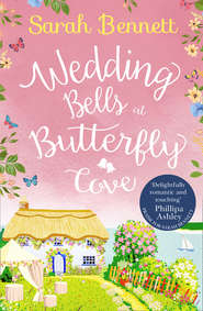 бесплатно читать книгу Wedding Bells at Butterfly Cove: A heartwarming romantic read from bestselling author Sarah Bennett автора Sarah Bennett