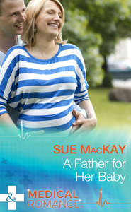 бесплатно читать книгу A Father for Her Baby автора Sue MacKay