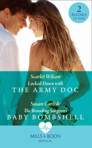 бесплатно читать книгу Locked Down With The Army Doc: Locked Down with the Army Doc / The Brooding Surgeon's Baby Bombshell автора Susan Carlisle