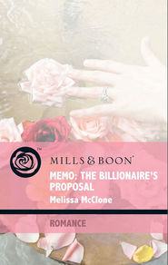 бесплатно читать книгу Memo: The Billionaire's Proposal автора Melissa McClone