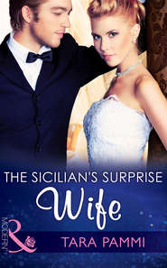 бесплатно читать книгу The Sicilian's Surprise Wife автора Tara Pammi