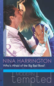 бесплатно читать книгу Who's Afraid of the Big Bad Boss? автора Nina Harrington