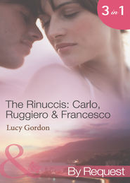 бесплатно читать книгу The Rinuccis: Carlo, Ruggiero & Francesco: The Italian's Wife by Sunset автора Lucy Gordon