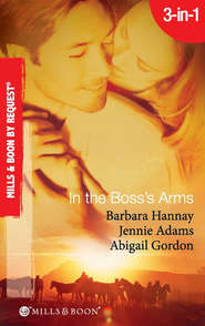 бесплатно читать книгу In the Boss's Arms: Having the Boss's Babies / Her Millionaire Boss / Her Surgeon Boss автора Abigail Gordon