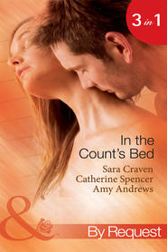 бесплатно читать книгу In The Count's Bed: The Count's Blackmail Bargain / The French Count's Pregnant Bride / The Italian Count's Baby автора Сара Крейвен