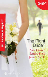 бесплатно читать книгу The Right Bride?: Bride of Desire / The English Aristocrat's Bride / Vacancy: Wife of Convenience автора Сара Крейвен