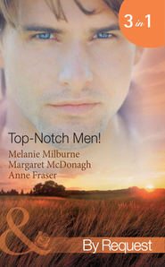 бесплатно читать книгу Top-Notch Men!: In Her Boss's Special Care автора Anne Fraser