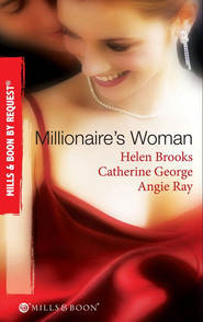 бесплатно читать книгу Millionaire's Woman: The Millionaire's Prospective Wife / The Millionaire's Runaway Bride / The Millionaire's Reward автора CATHERINE GEORGE