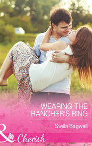 бесплатно читать книгу Wearing the Rancher's Ring автора Stella Bagwell