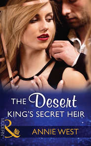 бесплатно читать книгу The Desert King's Secret Heir автора Annie West