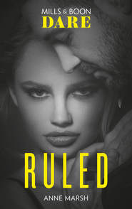 бесплатно читать книгу Ruled: New for 2018! A hot bad boy biker romance story that breaks all the rules. Perfect for fans of Darker! автора Anne Marsh