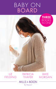 бесплатно читать книгу Baby on Board: Secret Baby, Surprise Parents / Her Baby Wish / Keeping Her Baby's Secret автора Raye Morgan