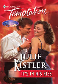 бесплатно читать книгу It's In His Kiss автора Julie Kistler
