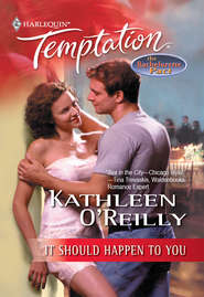 бесплатно читать книгу It Should Happen To You автора Kathleen O'Reilly