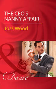 бесплатно читать книгу The Ceo's Nanny Affair автора Joss Wood