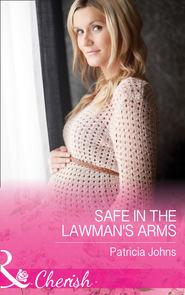 бесплатно читать книгу Safe In The Lawman's Arms автора Patricia Johns