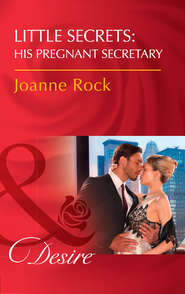 бесплатно читать книгу Little Secrets: His Pregnant Secretary автора Джоанна Рок