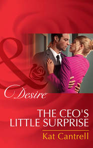 бесплатно читать книгу The Ceo's Little Surprise автора Kat Cantrell