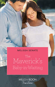 бесплатно читать книгу The Maverick's Baby-In-Waiting автора Melissa Senate