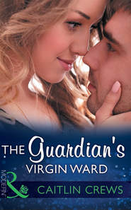 бесплатно читать книгу The Guardian's Virgin Ward автора CAITLIN CREWS
