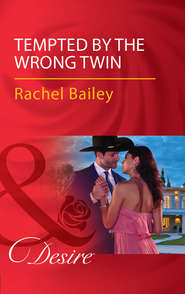 бесплатно читать книгу Tempted By The Wrong Twin автора Rachel Bailey