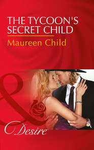 бесплатно читать книгу The Tycoon's Secret Child автора Maureen Child