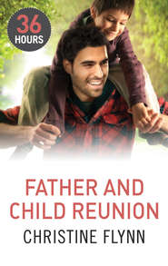 бесплатно читать книгу Father and Child Reunion автора Christine Flynn