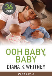 бесплатно читать книгу Ooh Baby, Baby Part 3 автора Diana Whitney