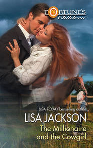 бесплатно читать книгу The Millionaire and the Cowgirl автора Lisa Jackson