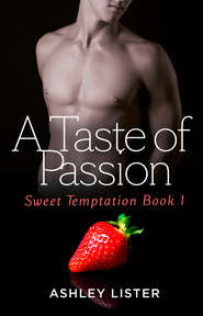 бесплатно читать книгу A Taste of Passion автора Ashley Lister