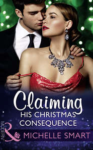 бесплатно читать книгу Claiming His Christmas Consequence автора Мишель Смарт
