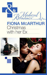 бесплатно читать книгу Christmas with Her Ex автора Fiona McArthur