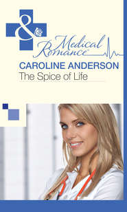 бесплатно читать книгу The Spice of Life автора Caroline Anderson