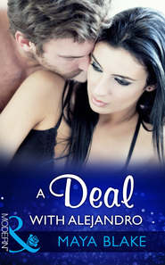 бесплатно читать книгу A Deal With Alejandro автора Майя Блейк