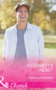 бесплатно читать книгу A Cowboy's Heart автора Rebecca Winters