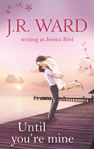 бесплатно читать книгу Until You're Mine автора Jessica Bird