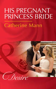 бесплатно читать книгу His Pregnant Princess Bride автора Catherine Mann