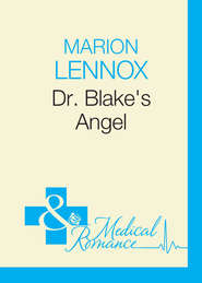бесплатно читать книгу Dr Blake's Angel автора Marion Lennox