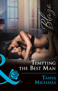 бесплатно читать книгу Tempting The Best Man автора Tanya Michaels