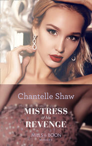 бесплатно читать книгу Mistress Of His Revenge автора Шантель Шоу