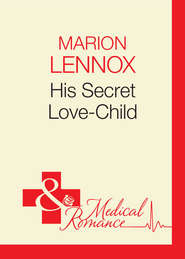 бесплатно читать книгу His Secret Love-Child автора Marion Lennox