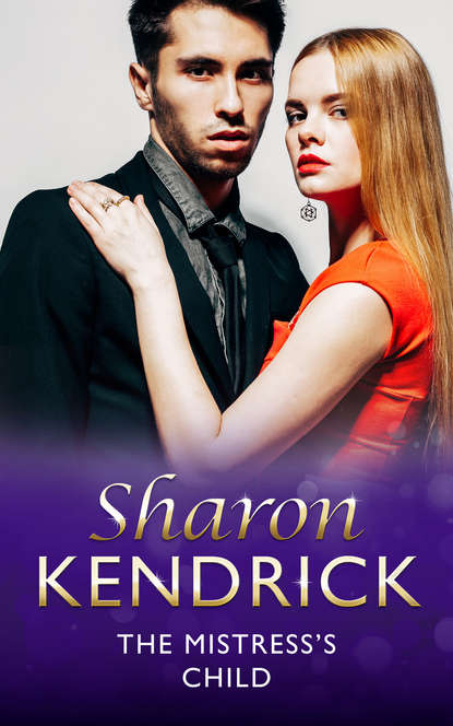 бесплатно читать книгу The Mistress's Child автора Sharon Kendrick